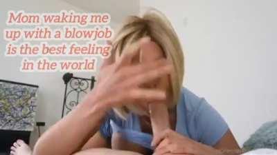 Mom loves waking me up with a blowjob