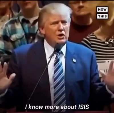 Donald stating he knows everything better than anyone else on the planet