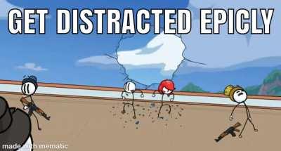 GET DISTRACTED EPICLY
