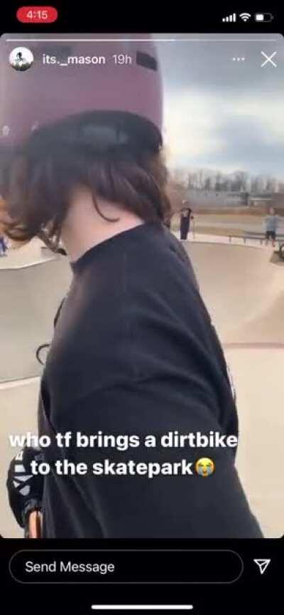 What could go wrong bringing a dirt bike to a skate park
