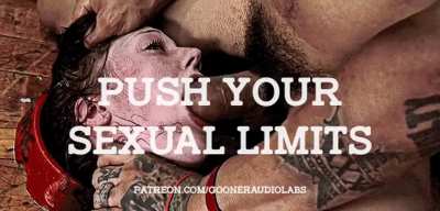 Push your sexual limits.