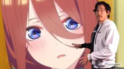 Markiplier said it himself (and yes, i posted this on r/5ToubunNoHanayome as well) (i guess this would be 