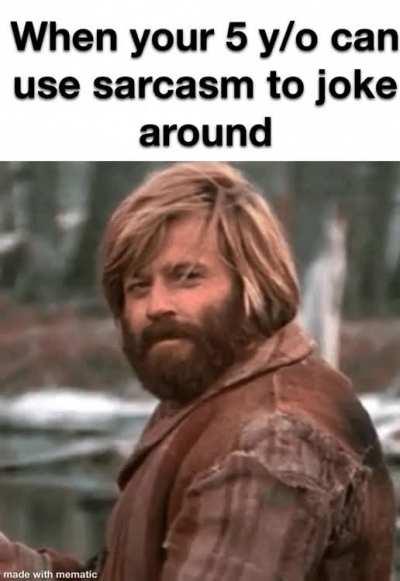 I taught him well, my younger daughter is going to pick it up like a penny