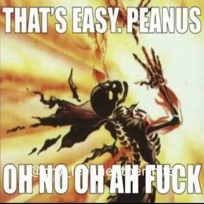 Say peanuts without the T, LOL!