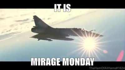 I see your milicija Monday and counter it with mirage Monday