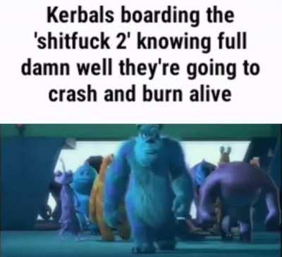 These brave kerbals died for the future of kerbals' race.