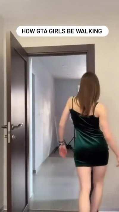 How girls in GTA be walking...