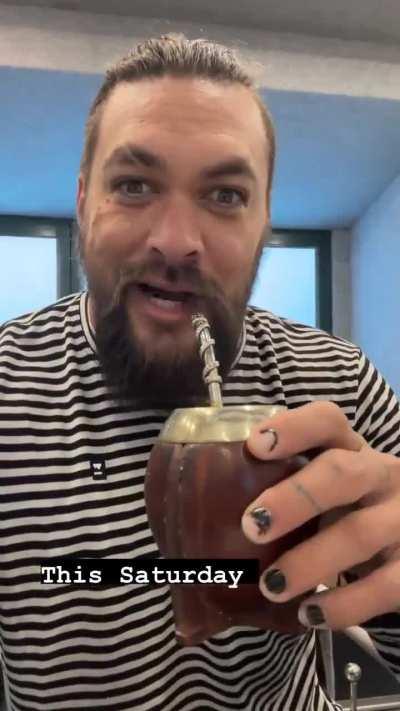 Jason Momoa + Mate 🧉