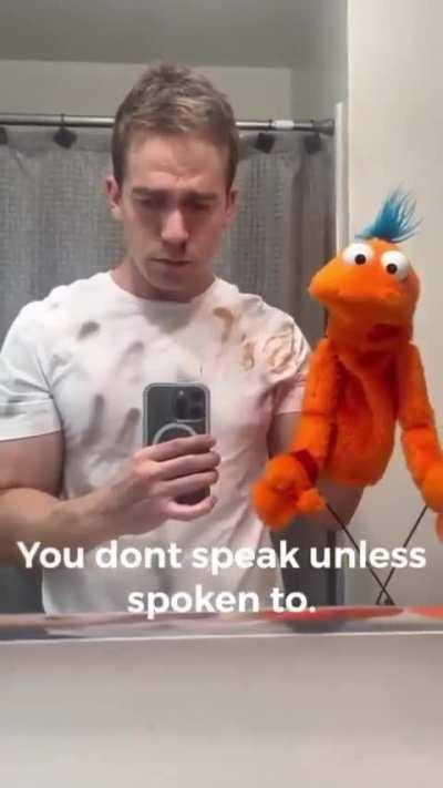 I'd be pissed too if i had a hand up my ass