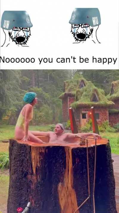 They don't want you to be happy, they don't want you to feel fulfilled