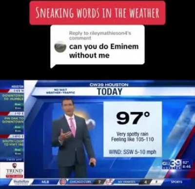 He pulled a sneaky one on the weather forecast