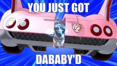 Get Dababy'd!!1!