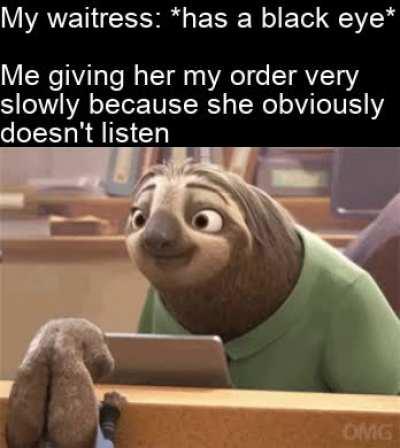 Why else would she have a black eye?