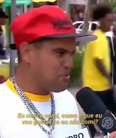 como sabe, se nunca provou?