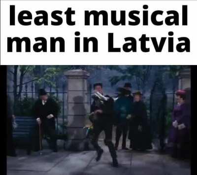 Least musical man in Latvia