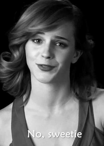 Emma Watson denies you ;(