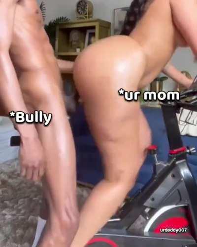 When my bully knew my mom joined a gym he joined it too. Now he sends me videos of them working out together to bully me. He told my mom that this would burn more calories and she agreed 