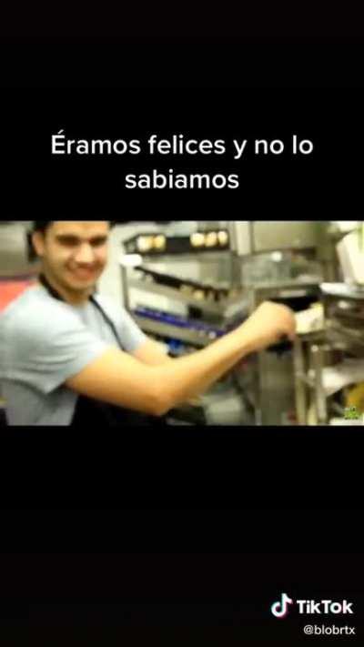 Eramos felices y no lo sabiamos :(