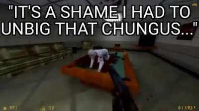 Don't un big the chungus!!!