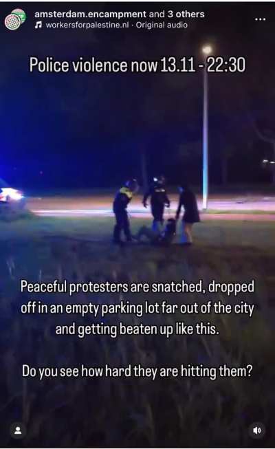 Amsterdam Pro-Palestinian protesters beat up after being arrested and brought to the outskirts of town