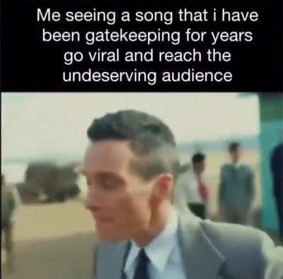 When the ''slowed + reverbed'' versions appear it's over