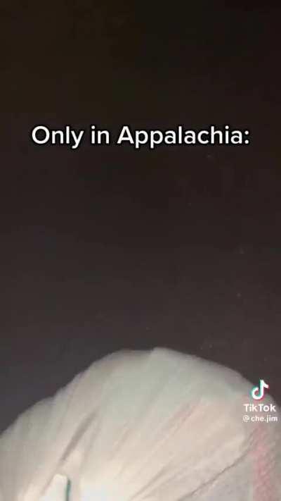 Main rule in Appalachia is 'No You Don't' You hear/see something, no you didn't. 