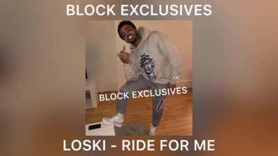Loski - Ride For Me