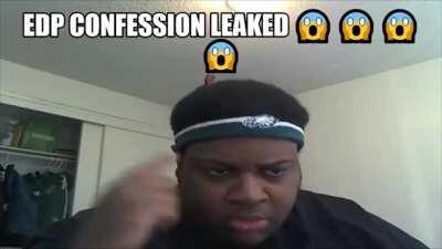 edp confession nooooo😭😭😭😭😭😭😭😭😭😭😭😭😭😭😭😭😭😭😭