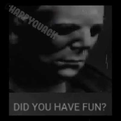 Did you have fun? :(