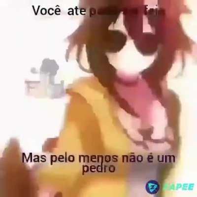 Tinha que ser o pedro