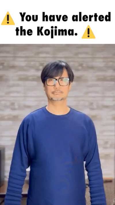 you have alerted the kojima