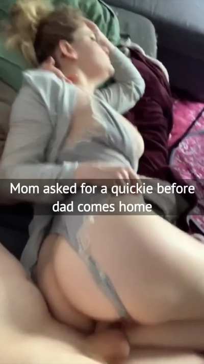Quickie for mommy