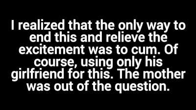 My mom and my girlfriend are in cahoots?