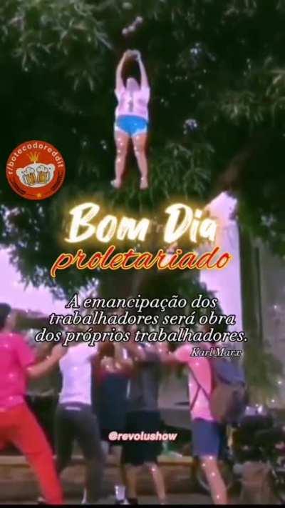 Bom dia Proletariado!