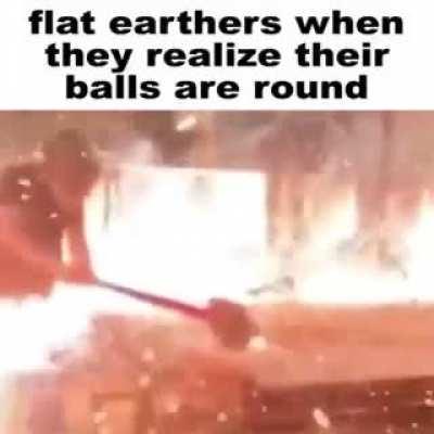 Flat Earthers Be Like