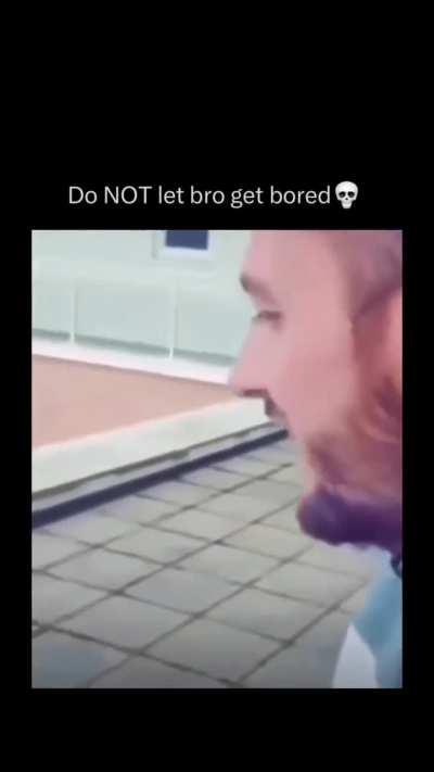 Do not let bro get bored 💀