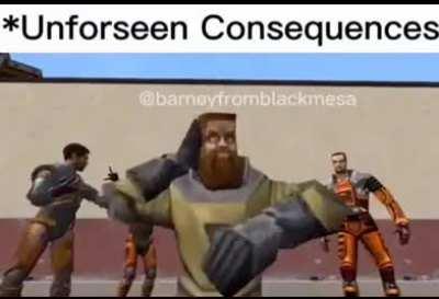 *Unforseen Consequences