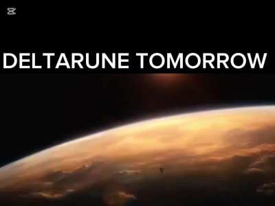 DELTARUNE TOMORROW