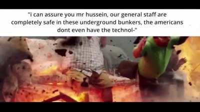 if nobody got me I know GBU-28 hard target laser guided weapon got me. Can i get an AMEN?