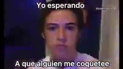 yo esperando a que alguien me coquetee