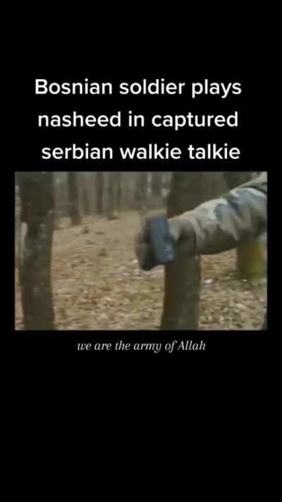 Bosnian Soldier Plays Nasheed in Captured Serbian Walkie-Talkie