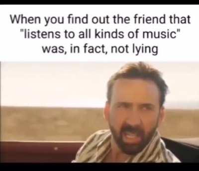 Vowsh listens to all kinds of music