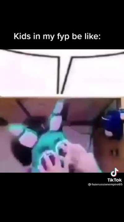 Kids in my fyp be like: