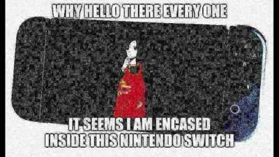 He's on the Nintendo Switch now