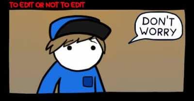 To EDIT or not to EDIT