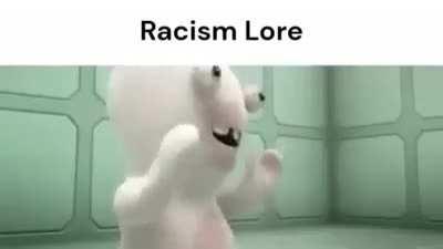 Racism Lore