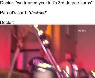 Evil firefighters help evil doctors.