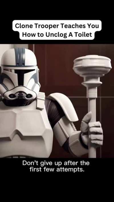Clone Trooper Teaches You How to Unclog A Toilet