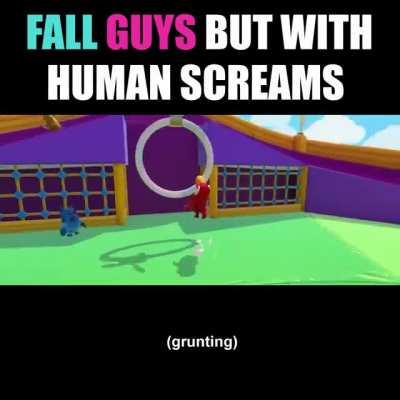 Fall Guys but with human screams