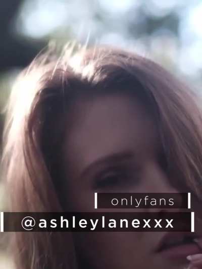 Dreamy - Ashley Lane [OnlyFans: @ashleylanexxx]